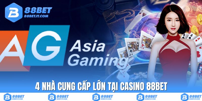 4 nhà cung cấp lớn tại casino 88BET