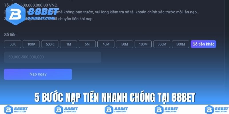 5 bước nạp tiền nhanh chóng tại 88BET