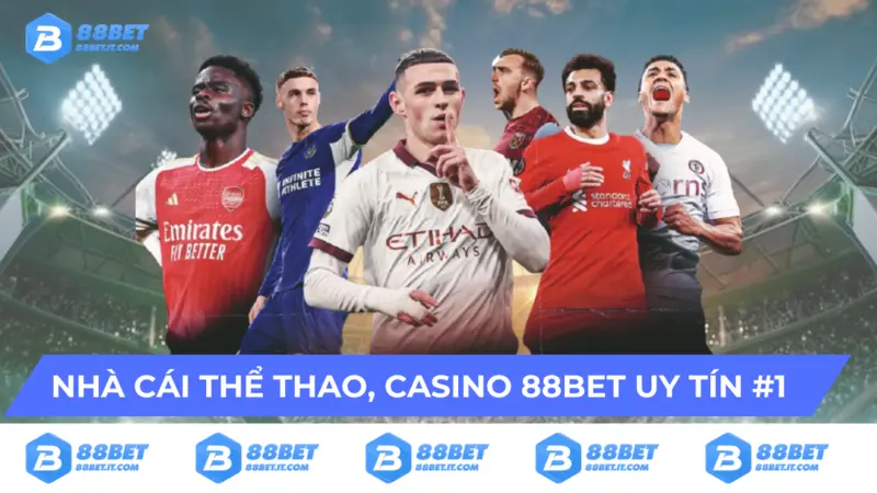 88BET là nhà cái chuyên về thể thao, casino