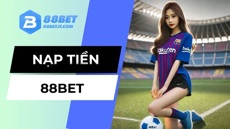 Nạp tiền 33BET là bước quan trọng