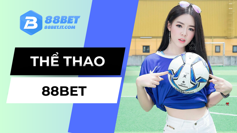 Ưu điểm của thể thao 88BET