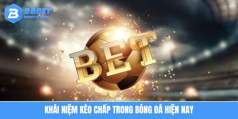 Khái niệm kèo chấp trong bóng đá hiện nay
