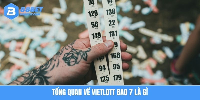Tổng quan về Vietlott bao 7 là gì